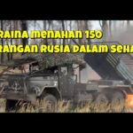 Youtube Thumbnail image of : PASUKAN DARAT RUSIA LANCARKAN 150 SERANGAN KE UKRAINA DALAM 24 JAM TERAKHIR